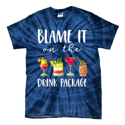 Funny Cruise Gifts Blame It On The Drink Package Tie-Dye T-Shirt