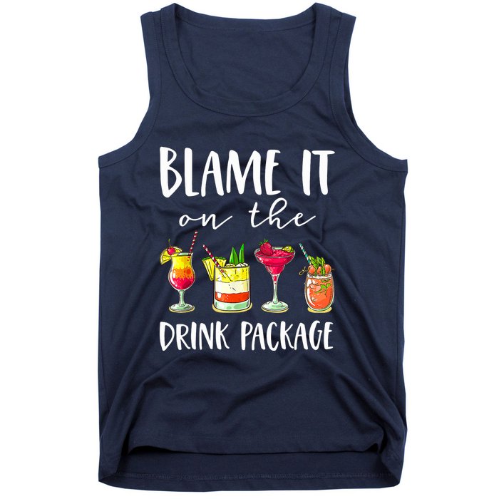 Funny Cruise Gifts Blame It On The Drink Package Tank Top