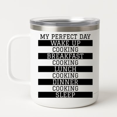 Funny Cook Gift My Perfect Day Cooking Humor Sous Chef Gift 12 oz Stainless Steel Tumbler Cup