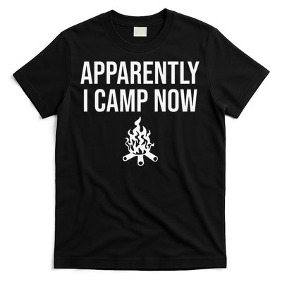 Funny Camping Gifts For  Or Teens Apparently I Camp Now T-Shirt