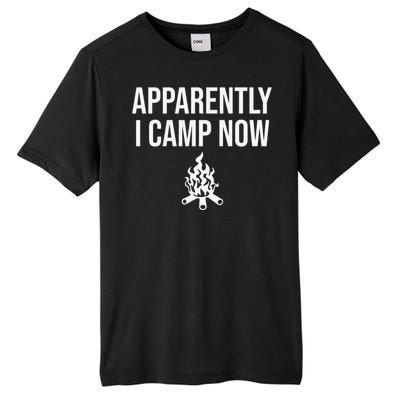 Funny Camping Gifts For  Or Teens Apparently I Camp Now Tall Fusion ChromaSoft Performance T-Shirt