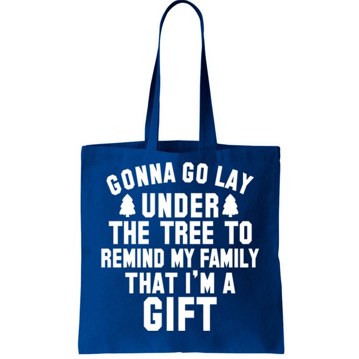 Funny Christmas Gonna Go Lay Under The Tree Gift Tote Bag