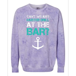 Funny cruise gifts - Ship vacation - Muster Drill At The Bar Colorblast Crewneck Sweatshirt