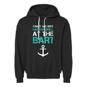 Funny cruise gifts - Ship vacation - Muster Drill At The Bar Garment-Dyed Fleece Hoodie