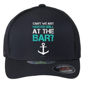 Funny cruise gifts - Ship vacation - Muster Drill At The Bar Flexfit Unipanel Trucker Cap