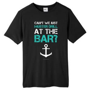 Funny cruise gifts - Ship vacation - Muster Drill At The Bar Tall Fusion ChromaSoft Performance T-Shirt