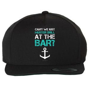 Funny cruise gifts - Ship vacation - Muster Drill At The Bar Wool Snapback Cap