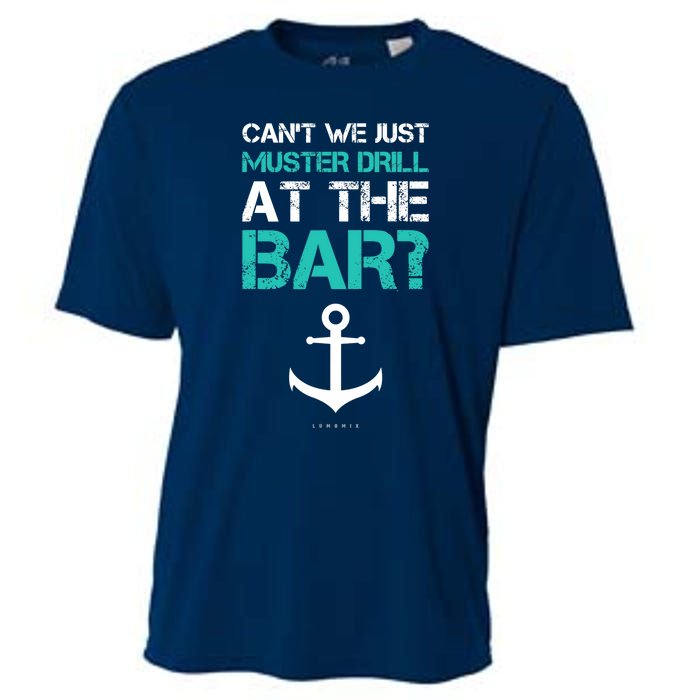 Funny cruise gifts - Ship vacation - Muster Drill At The Bar Cooling Performance Crew T-Shirt