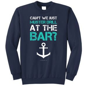 Funny cruise gifts - Ship vacation - Muster Drill At The Bar Sweatshirt