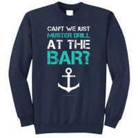 Funny cruise gifts - Ship vacation - Muster Drill At The Bar Sweatshirt