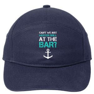 Funny cruise gifts - Ship vacation - Muster Drill At The Bar 7-Panel Snapback Hat