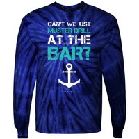 Funny cruise gifts - Ship vacation - Muster Drill At The Bar Tie-Dye Long Sleeve Shirt