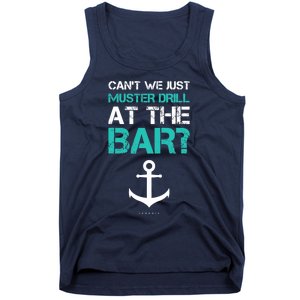 Funny cruise gifts - Ship vacation - Muster Drill At The Bar Tank Top