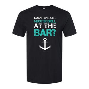 Funny cruise gifts - Ship vacation - Muster Drill At The Bar Softstyle CVC T-Shirt