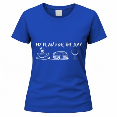 Funny Camping Gift Plan For The Day Gift Coffee Camper Wine Cute Gift Women's T-Shirt