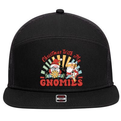 Funny Christmas Gnome Christmas With My Gnomies Xmas Funny Gift Great Gift 7 Panel Mesh Trucker Snapback Hat