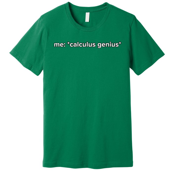 Funny Calculus Genius Meme Math Premium T-Shirt