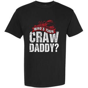 Funny Crawfish Gift Cajun Lover Gift Who's Your Crawdaddy Gift Garment-Dyed Heavyweight T-Shirt