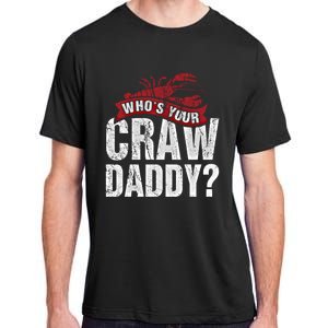 Funny Crawfish Gift Cajun Lover Gift Who's Your Crawdaddy Gift Adult ChromaSoft Performance T-Shirt