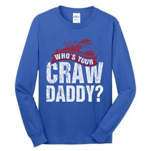 Funny Crawfish Gift Cajun Lover Gift Who's Your Crawdaddy Gift Tall Long Sleeve T-Shirt