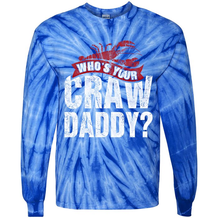 Funny Crawfish Gift Cajun Lover Gift Who's Your Crawdaddy Gift Tie-Dye Long Sleeve Shirt