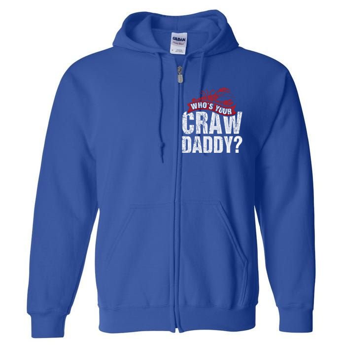 Funny Crawfish Gift Cajun Lover Gift Who's Your Crawdaddy Gift Full Zip Hoodie