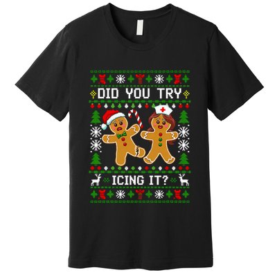 Funny Christmas Gingerbread Man Nurse Did You Try Icing It Premium T-Shirt