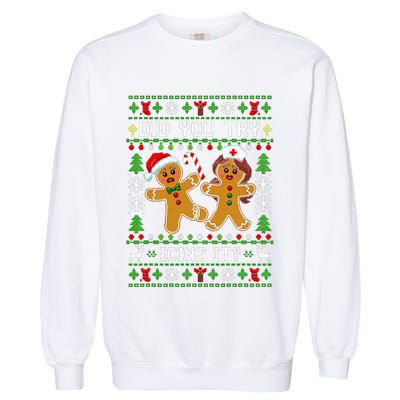 Funny Christmas Gingerbread Man Nurse Did You Try Icing It Garment-Dyed Sweatshirt