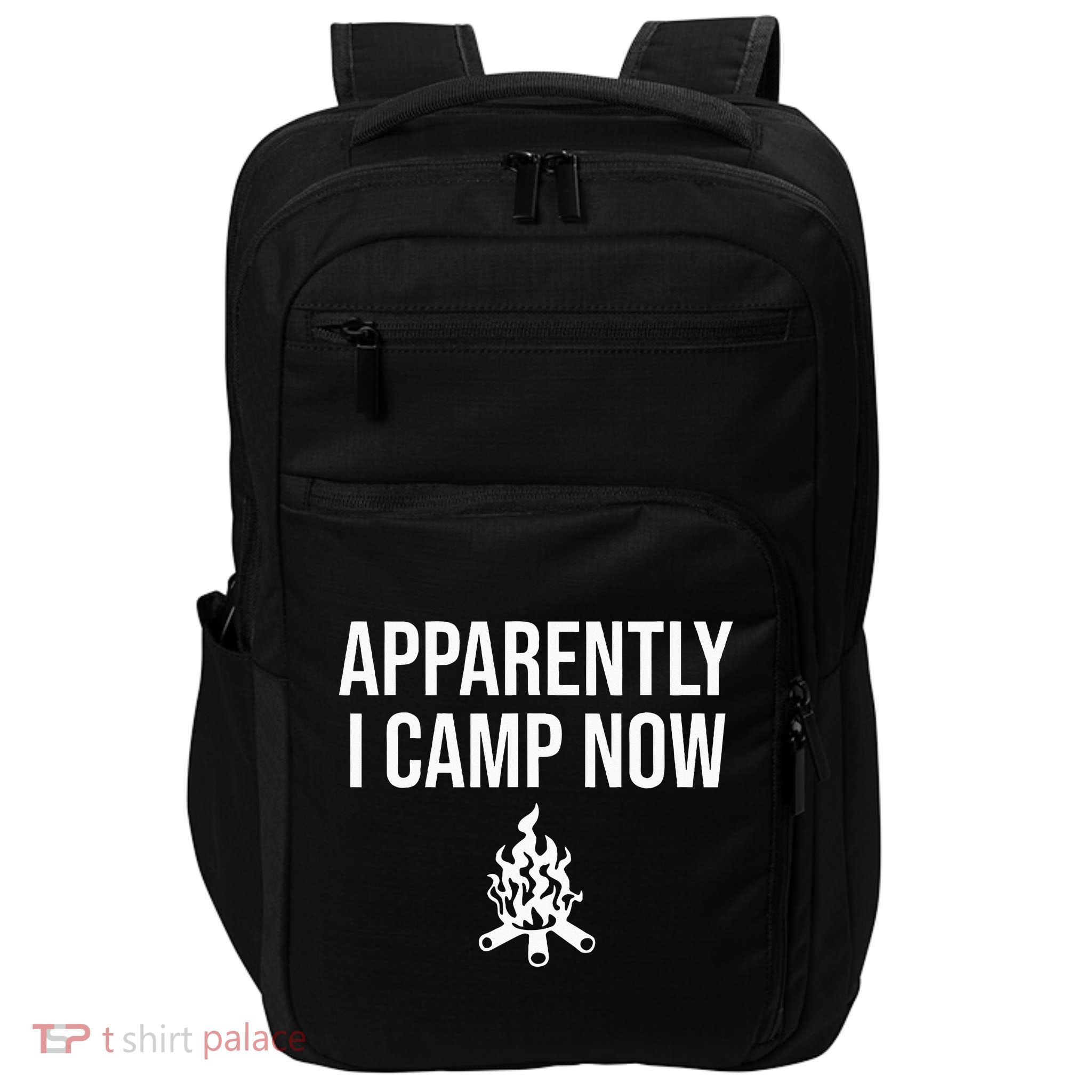 Funny Camping Gifts For Women Or Ns Apparently I Camp Now Impact Tech Backpack