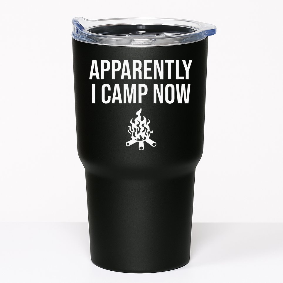 Funny Camping Gifts For Women Or Ns Apparently I Camp Now Tumbler