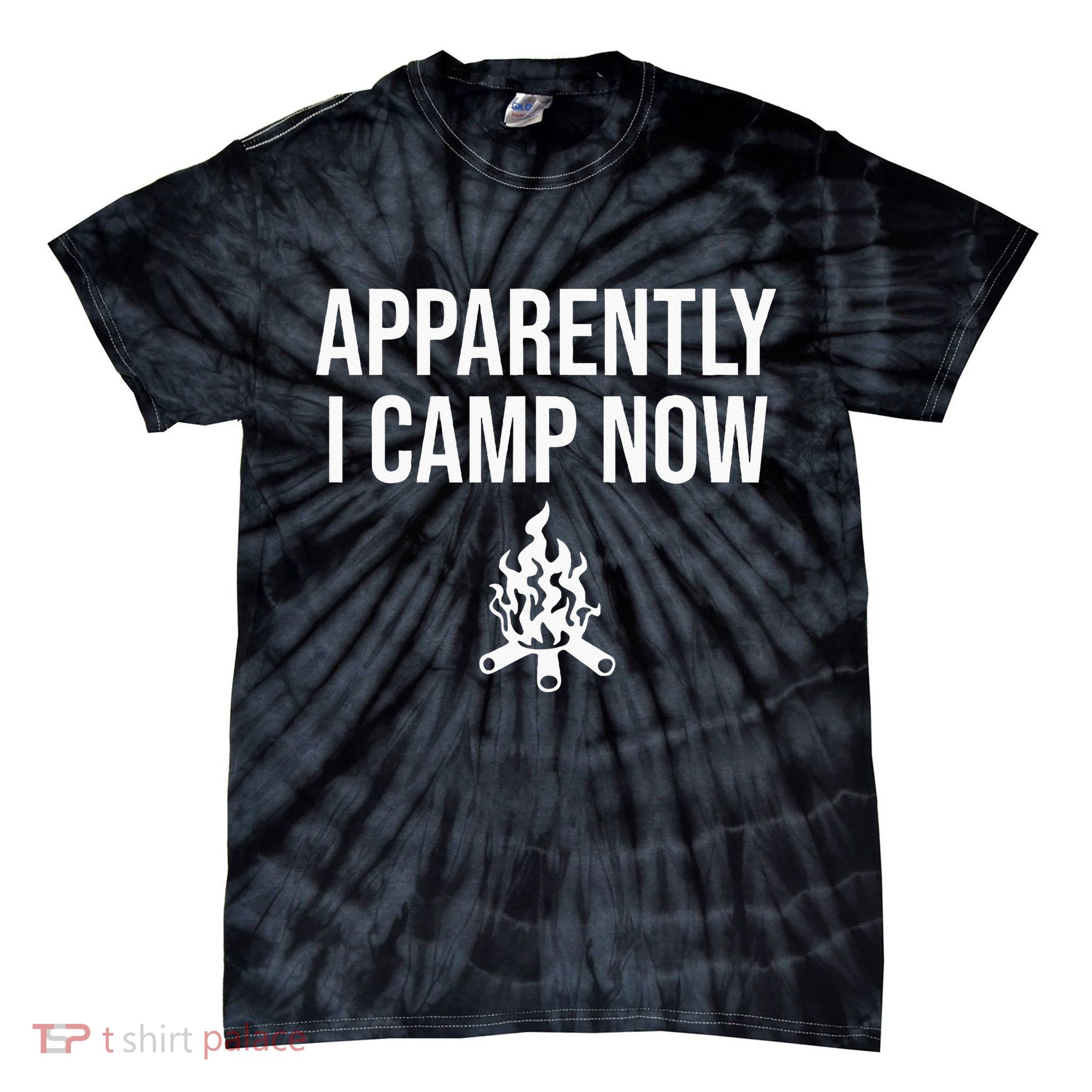Funny Camping Gifts For Women Or Ns Apparently I Camp Now Tie-Dye T-Shirt
