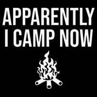 Funny Camping Gifts For Women Or Ns Apparently I Camp Now Toddler T-Shirt