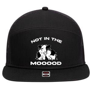 Funny Cow Graphic Design Of Not In The Mood Saying Funny Funny Gift 7 Panel Mesh Trucker Snapback Hat