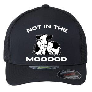 Funny Cow Graphic Design Of Not In The Mood Saying Funny Funny Gift Flexfit Unipanel Trucker Cap