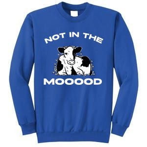 Funny Cow Graphic Design Of Not In The Mood Saying Funny Funny Gift Sweatshirt