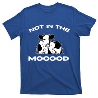 Funny Cow Graphic Design Of Not In The Mood Saying Funny Funny Gift T-Shirt