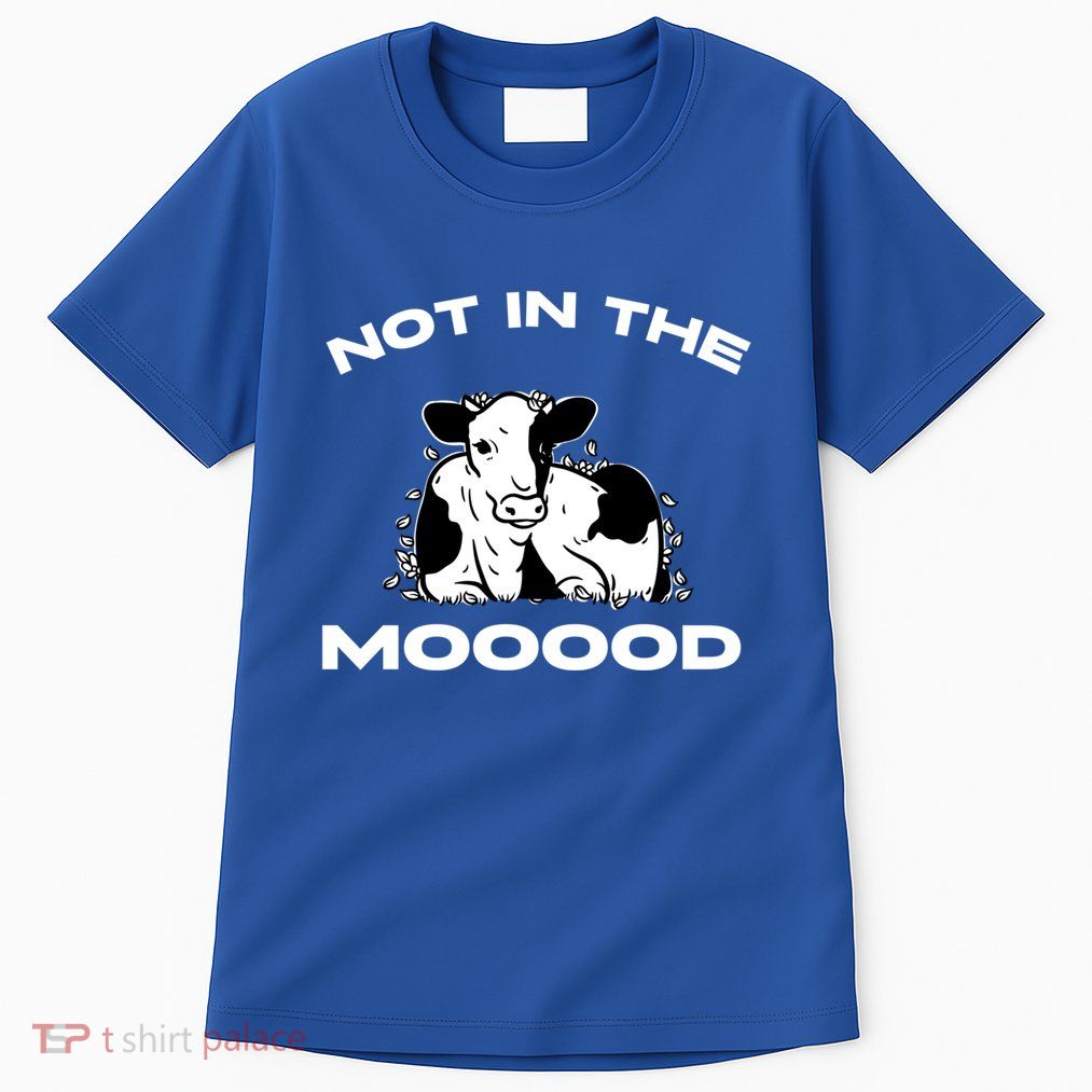 Funny Cow Graphic Design Of Not In The Mood Saying Funny Funny Gift Tall T-Shirt