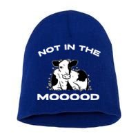 Funny Cow Graphic Design Of Not In The Mood Saying Funny Funny Gift Short Acrylic Beanie