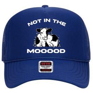 Funny Cow Graphic Design Of Not In The Mood Saying Funny Funny Gift High Crown Mesh Back Trucker Hat