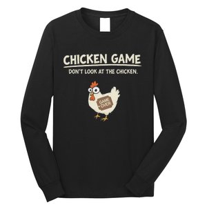 Funny Chicken Game DonT Look Design Long Sleeve Shirt