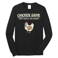 Funny Chicken Game DonT Look Design Long Sleeve Shirt