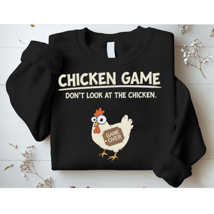 Funny Chicken Game DonT Look Design Sweatshirt