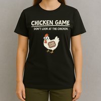 Funny Chicken Game DonT Look Design T-Shirt