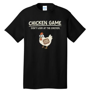 Funny Chicken Game DonT Look Design Tall T-Shirt