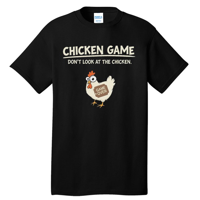 Funny Chicken Game DonT Look Design Tall T-Shirt