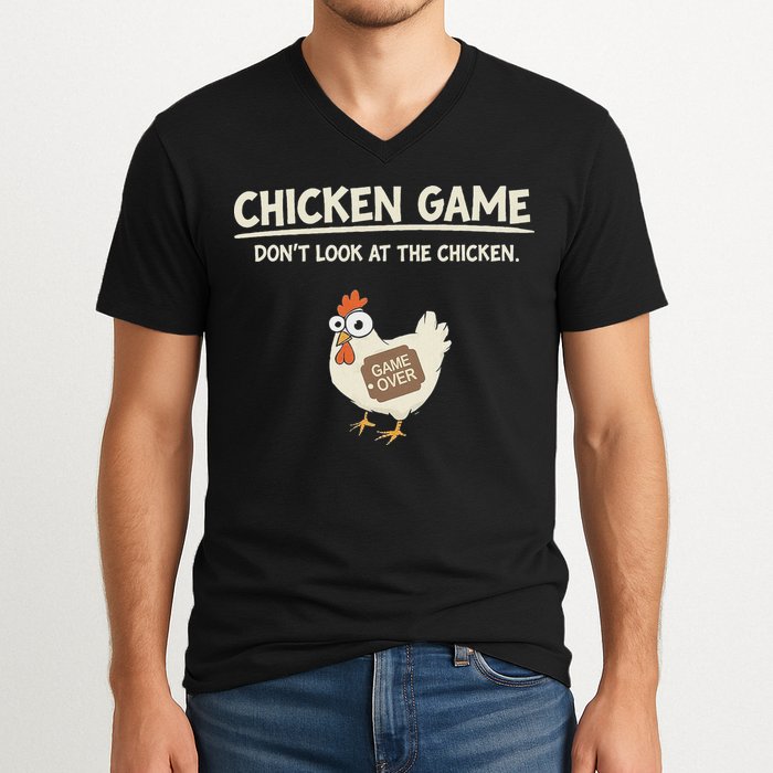 Funny Chicken Game DonT Look Design V-Neck T-Shirt