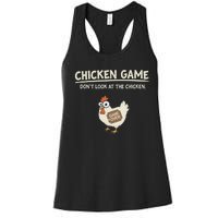 Funny Chicken Game DonT Look Design Women's Racerback Tank