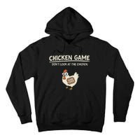 Funny Chicken Game DonT Look Design Tall Hoodie