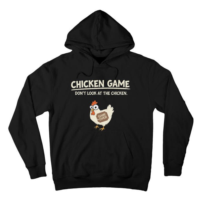 Funny Chicken Game DonT Look Design Tall Hoodie