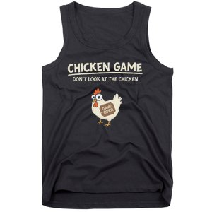 Funny Chicken Game DonT Look Design Tank Top